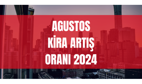 Ağustos 2024 Kira Artış Oranı ve Yasal Sınırlar: TÜFE Ortalamasına Göre Güncel Bilgiler