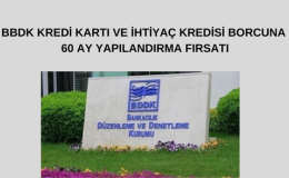 BBDK kredi Kartı ve ihtiyaç Kredisi borcu için yapılandırma fırsatı