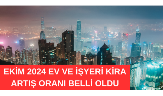 Ekim 2024 Kira Artış Oranı Belli Oldu