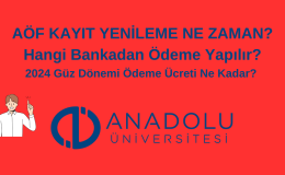 AÖF Kayıt Yenileme Ne Zaman? Anadolu Üniversitesi Kayıt Yenileme Nasıl Yapılır?