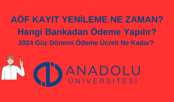 AÖF Kayıt Yenileme Ne Zaman? Anadolu Üniversitesi Kayıt Yenileme Nasıl Yapılır?