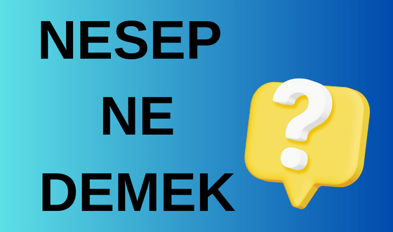 Nesep Ne Demek? Nesep Dinde Ne Demek? Hukukta Nesep Ne demek?