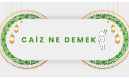 Caiz Ne Demek? Caiz Değil Ne Demek?