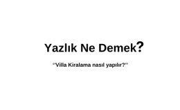 Yazlık Ne Demek? TDK Sözlük Anlamı Nedir? Villa Kiralama Nasıl Yapılır?