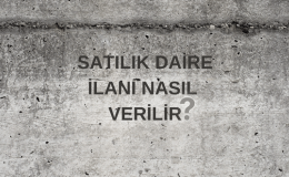 Satılık Daire Ne Demek? Satılık Daire İlanı Nasıl Yazılır? Satılık Daire İlanı Nasıl Verilir? Satılık Daire TDK Anlamı Nedir? Nasıl Yazılır?