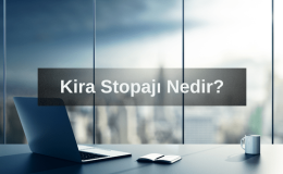 Kira Stopajı Nedir? Kira Stopajı Ne Zaman Ödenir? Kira Stopajı Oranı Ne Kadar?