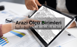 Arazi Ölçü Birimleri Nelerdir?