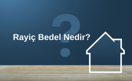 Rayiç Bedel Ne Demek? Rayiç Bedel Sorgulama Ve Hesaplama Nasıl Yapılır?