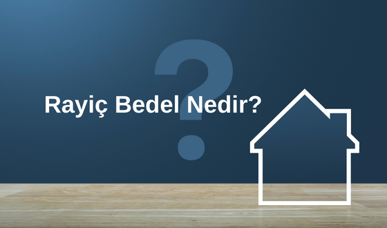 Rayiç Bedel Ne Demek? Rayiç Bedel Sorgulama Ve Hesaplama Nasıl Yapılır?