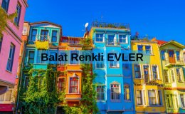 Balat Nerede? İşte, Renkli Balat Evleri