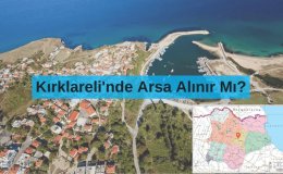 Kırklareli'nde Arsa Alınır Mı? Kırklareli Nereden Arsa Alınır?